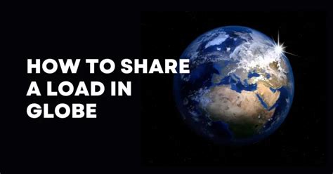 How to Share a Load in Globe: A Step.